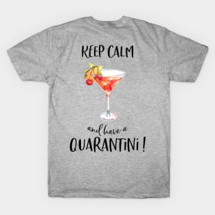 Quarantine Quarantini-Keep Calm have a Drink-Flu Cold Virus T-Shirt